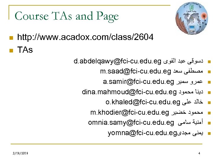 Course TAs and Page n n http: //www. acadox. com/class/2604 TAs d. abdelqawy@fci-cu. edu.