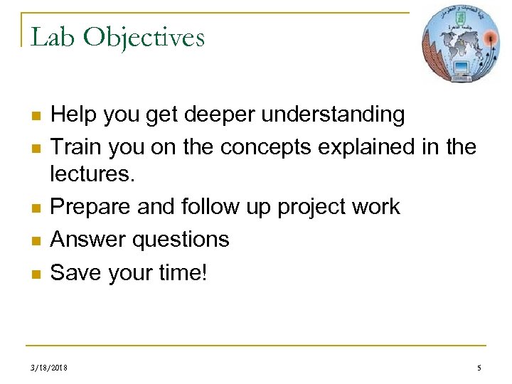 Lab Objectives n n n Help you get deeper understanding Train you on the