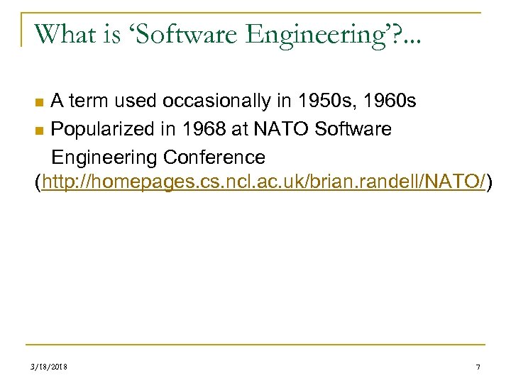 What is ‘Software Engineering’? . . . A term used occasionally in 1950 s,