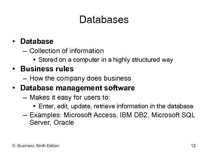 Databases • Database – Collection of information • Stored on a computer in a