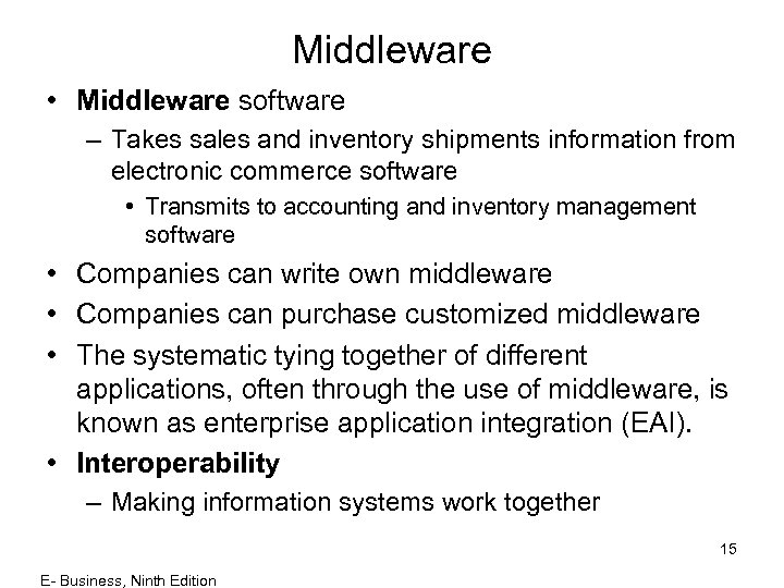 Middleware • Middleware software – Takes sales and inventory shipments information from electronic commerce