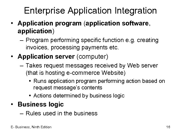 Enterprise Application Integration • Application program (application software, application) – Program performing specific function