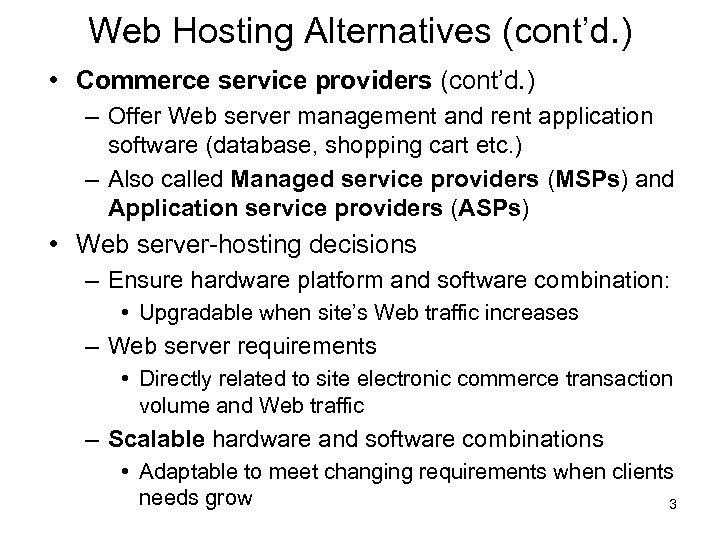 Web Hosting Alternatives (cont’d. ) • Commerce service providers (cont’d. ) – Offer Web