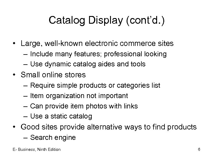 Catalog Display (cont’d. ) • Large, well-known electronic commerce sites – Include many features;