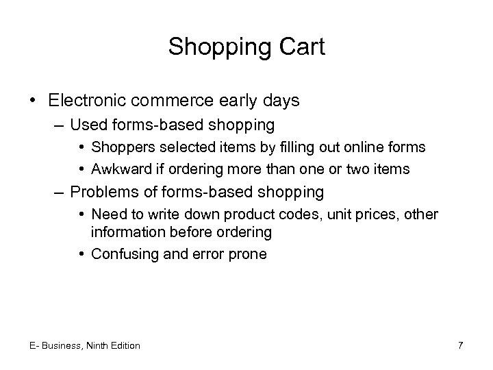Shopping Cart • Electronic commerce early days – Used forms-based shopping • Shoppers selected