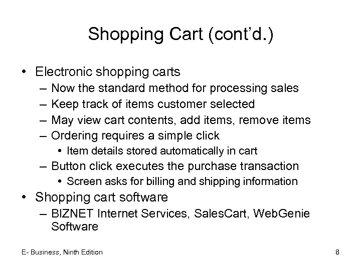 Shopping Cart (cont’d. ) • Electronic shopping carts – – Now the standard method