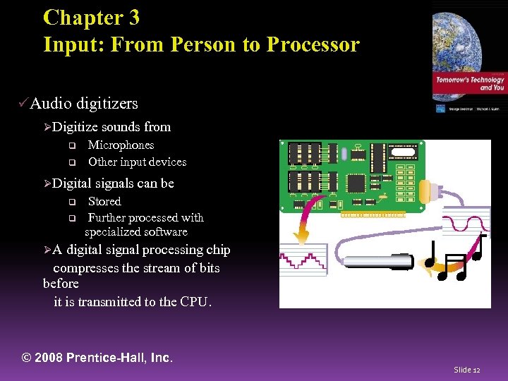 Chapter 3 Input: From Person to Processor üAudio digitizers ØDigitize q q Microphones Other