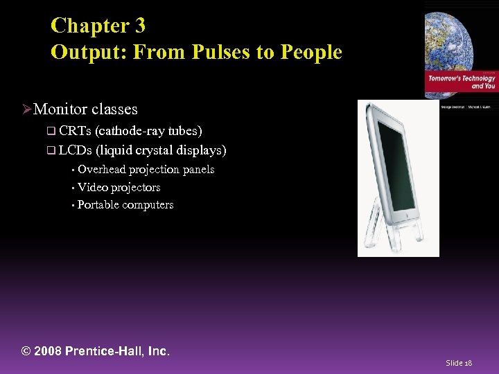 Chapter 3 Output: From Pulses to People ØMonitor classes q CRTs (cathode-ray tubes) q