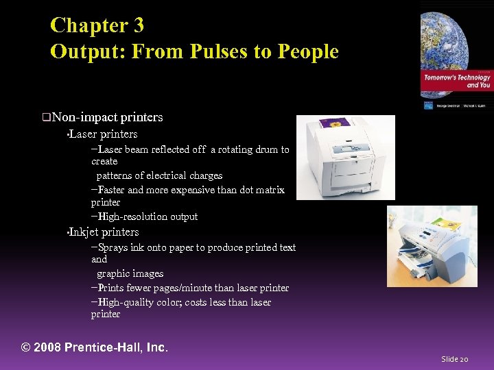 Chapter 3 Output: From Pulses to People q. Non-impact • Laser printers −Laser beam
