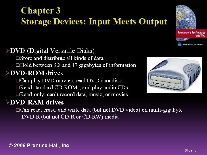 Chapter 3 Storage Devices: Input Meets Output ØDVD (Digital Versatile Disks) q. Store and
