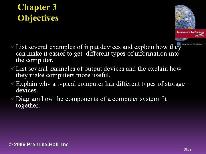 Chapter 3 Objectives ü List several examples of input devices and explain how they