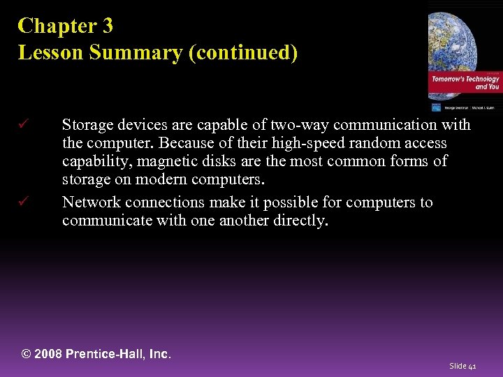 Chapter 3 Lesson Summary (continued) ü ü Storage devices are capable of two-way communication