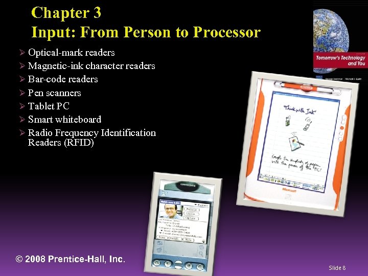 Chapter 3 Input: From Person to Processor Ø Optical-mark readers Ø Magnetic-ink character readers