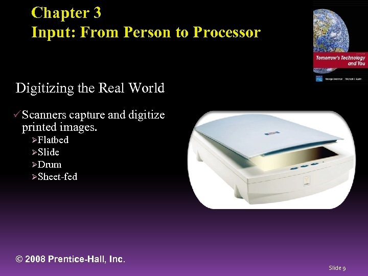 Chapter 3 Input: From Person to Processor Digitizing the Real World ü Scanners capture