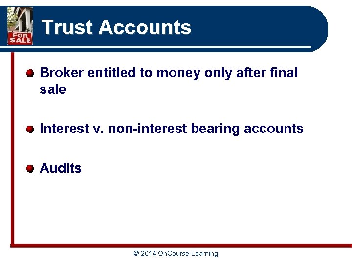 Trust Accounts Broker entitled to money only after final sale Interest v. non-interest bearing