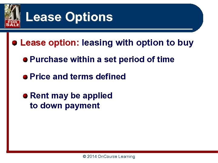 Lease Options Lease option: leasing with option to buy Purchase within a set period