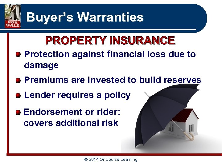 Buyer’s Warranties PROPERTY INSURANCE Protection against financial loss due to damage Premiums are invested