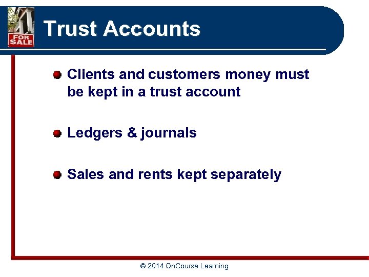 Trust Accounts Clients and customers money must be kept in a trust account Ledgers