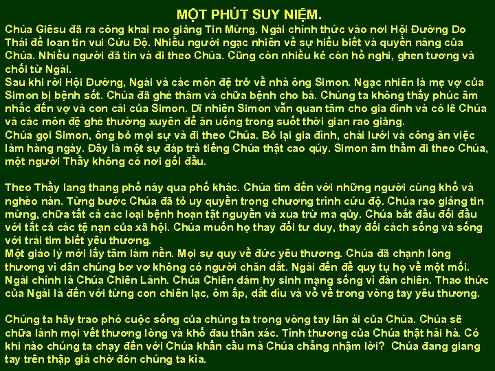 MỘT PHÚT SUY NIỆM. Chúa Giêsu đã ra công khai rao giảng Tin Mừng.