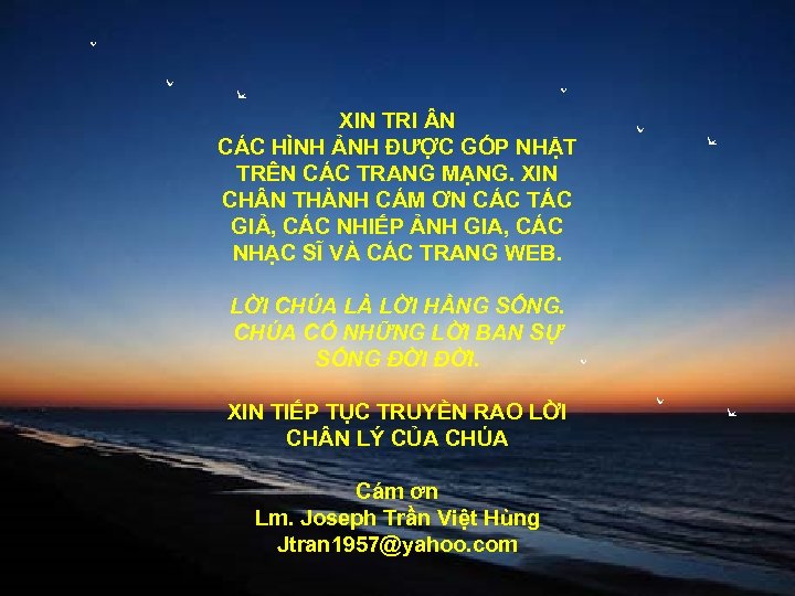 XIN TRI N CÁC HÌNH ẢNH ĐƯỢC GÓP NHẶT TRÊN CÁC TRANG MẠNG. XIN