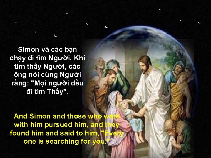 Simon và các bạn chạy đi tìm Người. Khi tìm thấy Người, các ông