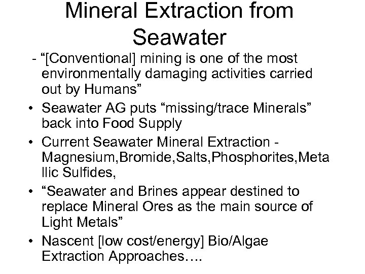 Mineral Extraction from Seawater - “[Conventional] mining is one of the most environmentally damaging