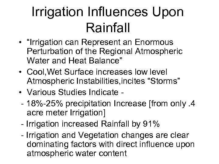 Irrigation Influences Upon Rainfall • “Irrigation can Represent an Enormous Perturbation of the Regional