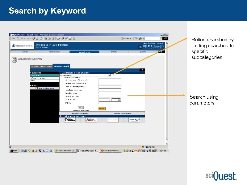 Search by Keyword Refine searches by limiting searches to specific subcategories Search using parameters