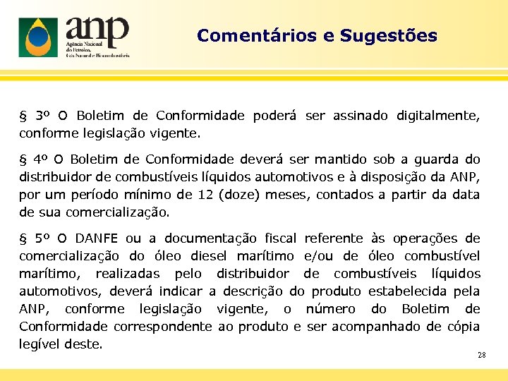 Comentários e Sugestões § 3º O Boletim de Conformidade poderá ser assinado digitalmente, conforme