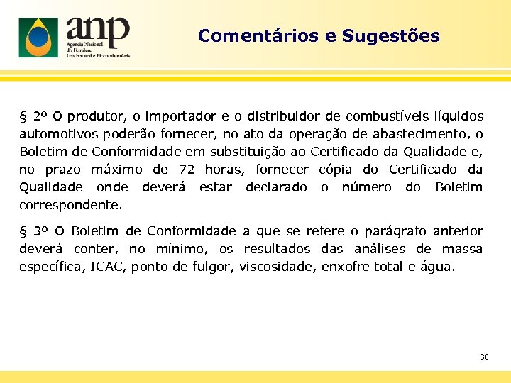 Comentários e Sugestões § 2º O produtor, o importador e o distribuidor de combustíveis