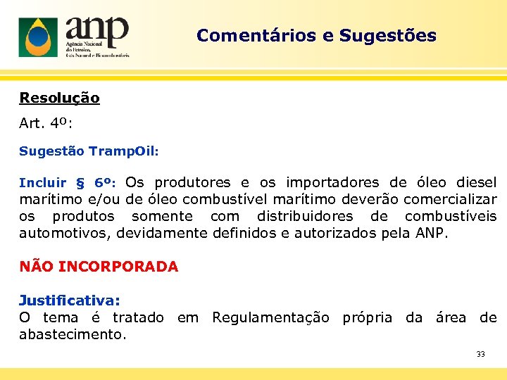 Comentários e Sugestões Resolução Art. 4º: Sugestão Tramp. Oil: Incluir § 6º: Os produtores