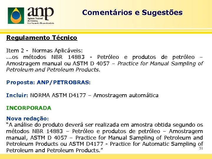 Comentários e Sugestões Regulamento Técnico Item 2 - Normas Aplicáveis: . . . os