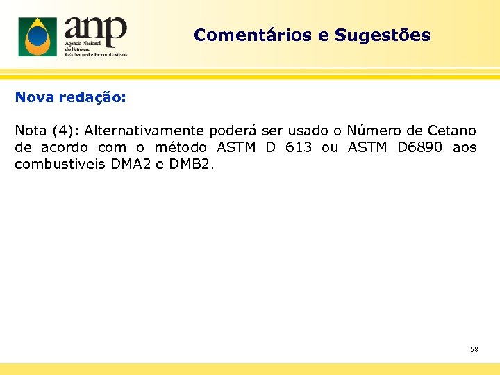 Comentários e Sugestões Nova redação: Nota (4): Alternativamente poderá ser usado o Número de