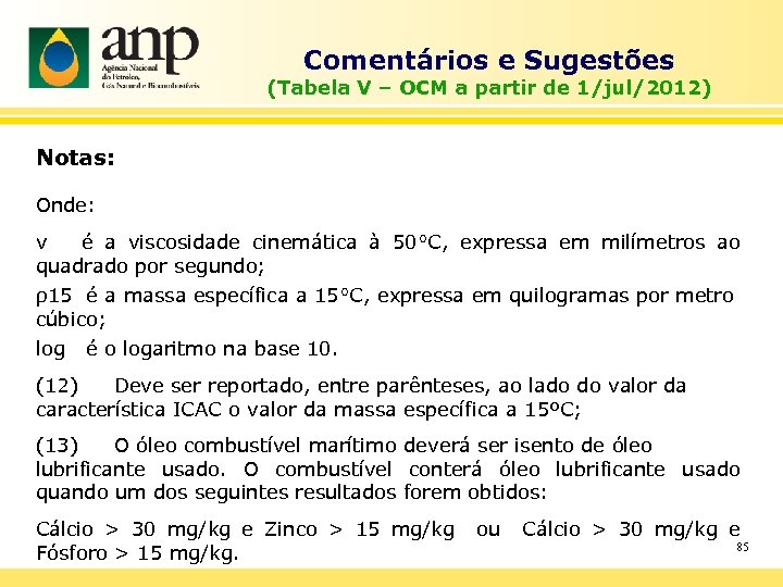 Comentários e Sugestões (Tabela V – OCM a partir de 1/jul/2012) Notas: Onde: ν