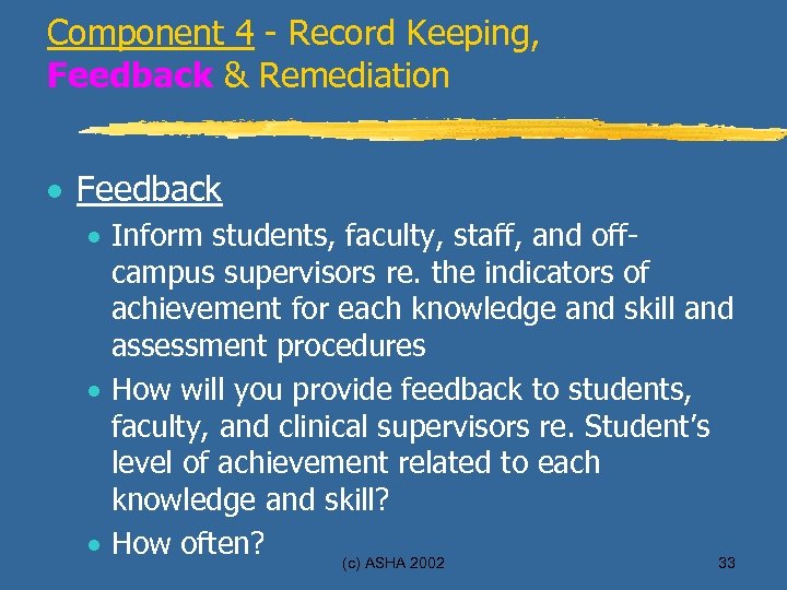 Component 4 - Record Keeping, Feedback & Remediation · Feedback · Inform students, faculty,