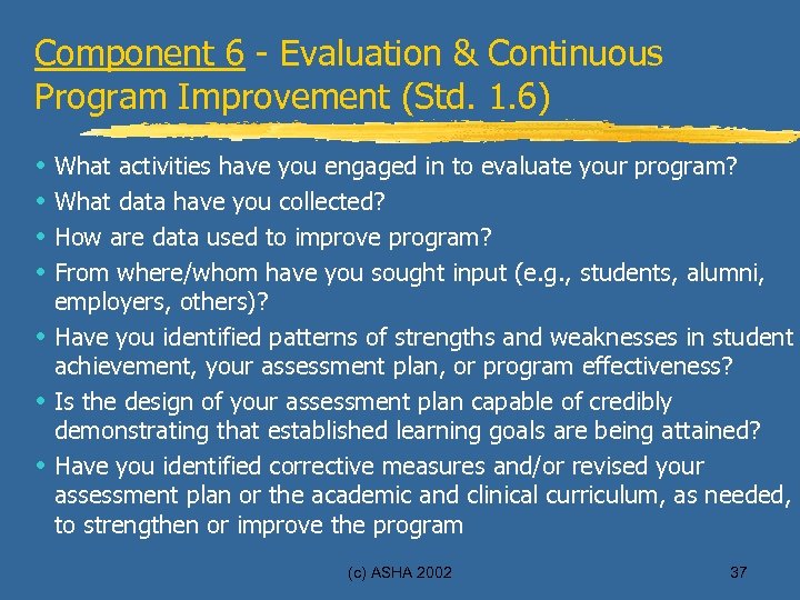 Component 6 - Evaluation & Continuous Program Improvement (Std. 1. 6) What activities have