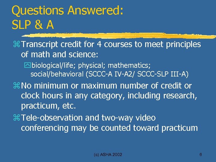 Questions Answered: SLP & A z Transcript credit for 4 courses to meet principles