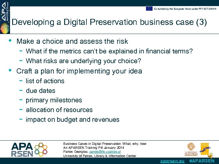 Co-funded by the European Union under FP 7 -ICT-2009 -6 Developing a Digital Preservation