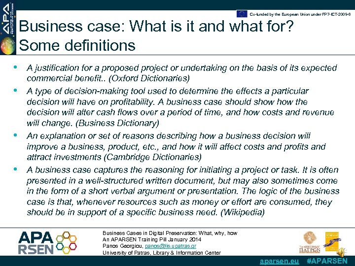 Co-funded by the European Union under FP 7 -ICT-2009 -6 Business case: What is