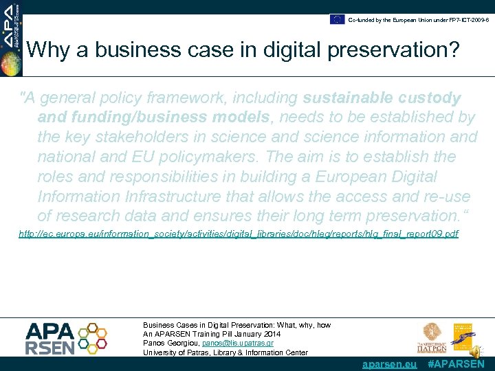 Co-funded by the European Union under FP 7 -ICT-2009 -6 Why a business case