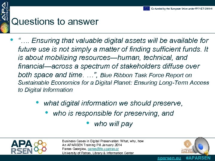Co-funded by the European Union under FP 7 -ICT-2009 -6 Questions to answer •