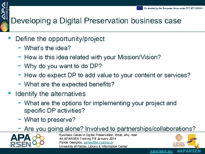 Co-funded by the European Union under FP 7 -ICT-2009 -6 Developing a Digital Preservation