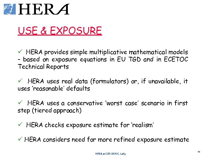 USE & EXPOSURE ü HERA provides simple multiplicative mathematical models – based on exposure