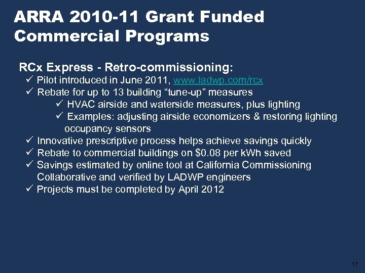 ARRA 2010 -11 Grant Funded Commercial Programs RCx Express - Retro-commissioning: ü Pilot introduced