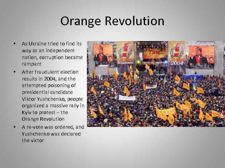 Orange Revolution • • • As Ukraine tried to find its way as an