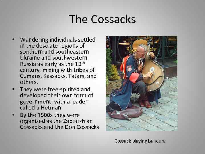 The Cossacks • Wandering individuals settled in the desolate regions of southern and southeastern