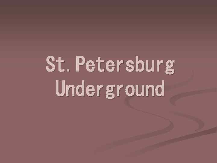 St. Petersburg Underground 