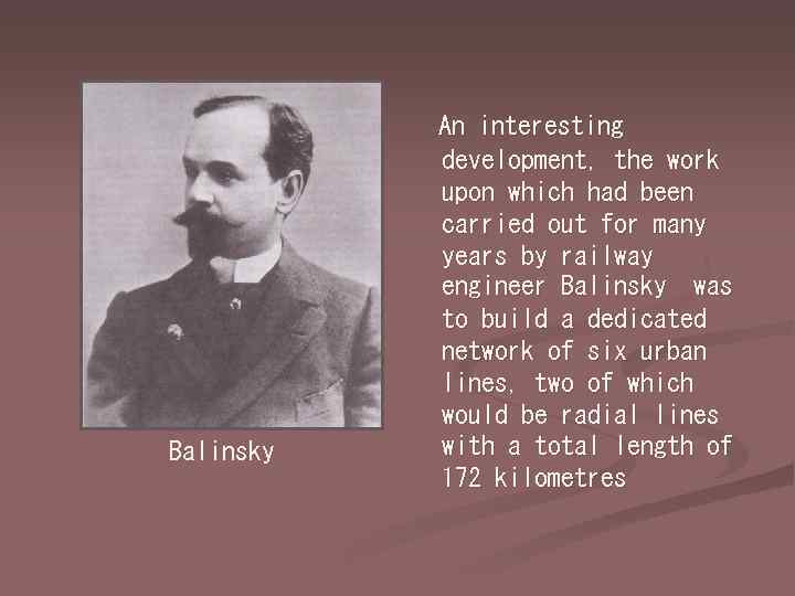 Balinsky An interesting development, the work upon which had been carried out for many