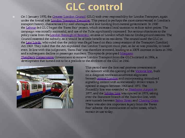 GLC control On 1 January 1970, the Greater London Council (GLC) took over responsibility