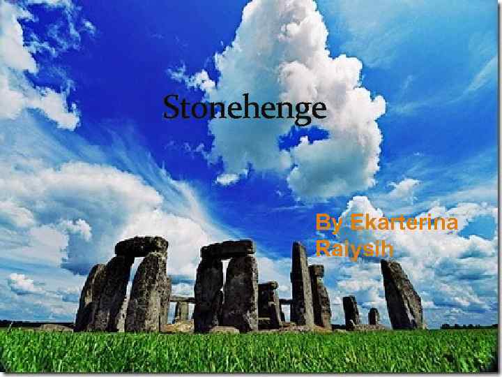 Stonehenge By Ekarterina Raiysih 